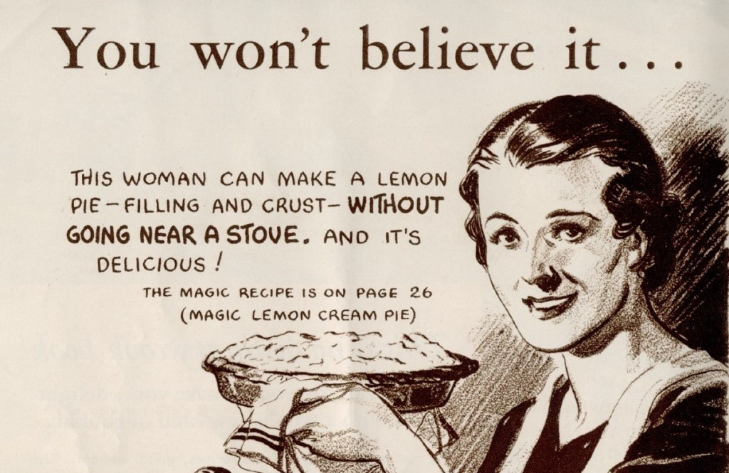 Image of a smiling woman holding a pie. Text reads "You won't believe it...this woman can make a lemon pie - filling and crust - without going near a stove. And it's delicious! The magic recipe is on page 26 (magic lemon cream pie)."